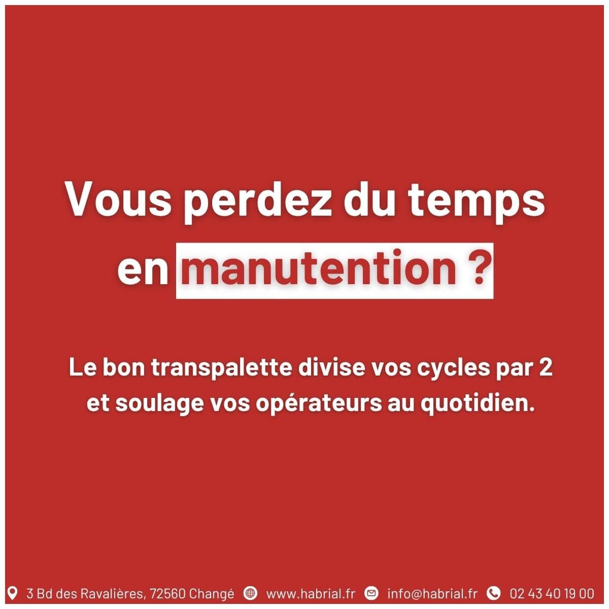 Publication LinkedIn d'Habrial « Vous perdez du temps en manutention ? »